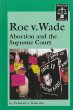 Roe v. Wade : abortion and the Supreme Court