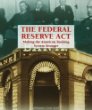 The Federal Reserve Act : making the American banking system stronger