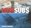 Lost subs : from the Hunley to the Kursk, the greatest submarines ever lost - and found