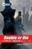 Double Or Die : a James Bond adventure