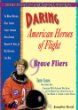 Daring American heroes of flight : nine brave fliers