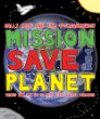 Mission, save the planet : things you can do to help fight global warming