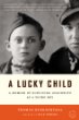 A lucky child : a memoir of surviving Auschwitz as a young boy