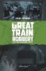 The Great Train Robbery : history-making heist