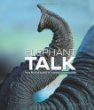 Elephant talk : the surprising science of elephant communication