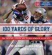 100 yards of glory : the greatest moments in NFL history