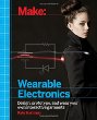 Make : wearable electronics : design, prototype, and wear your own interactive garments