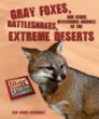 Gray foxes, rattlesnakes, and other mysterious animals of the extreme deserts