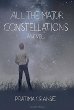 All the major constellations : a novel