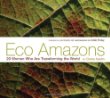 Eco Amazons : 20 women who are transforming the world