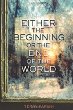 Either the beginning or the end of the world