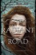 The radiant road : a novel