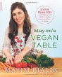 Mayim's vegan table : more than 100 great-tasting and healthy recipes from my family to yours
