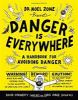 Danger Is Everywhere : a handbook for avoiding danger by Dr. Noel Zone "the greatest dangerologist in the world, ever"