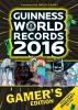 Guinness world records. Gamer's edition. 2016.