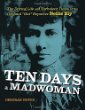 Ten days a madwoman : the daring life and turbulent times of the original "girl" reporter, Nellie Bly