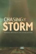 Chasing the storm : tornadoes, meteorology, and weather watching