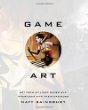Game art : art from 40 video games and interviews with their creators