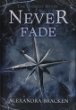 Never Fade -- Darkest Minds bk 2