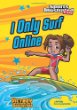 I only surf online