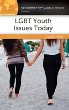 LGBT youth issues today : a reference handbook