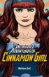 The incredible adventures of cinnamon girl