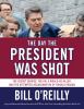 The day the president was shot : the Secret Service, the FBI, a would-be killer, and the attempted assassination of Ronald Reagan