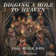 Digging a hole to heaven : coal mine boys