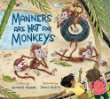 Manners are not for monkeys!
