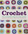 Crochet : the complete step-by-step guide : essential techniques : more than 80 crochet patterns.
