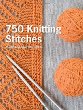 750 knitting stitches : the ultimate knit stitch bible.