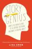 Story genius : how to use brain science to go beyond outlining and write a riveting novel (before you waste three years writing 327 pages that go nowhere)