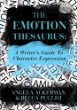 The emotion thesaurus : a writer's guide to character expression