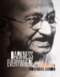 Darkness everywhere : the assassination of Mohandas Gandhi