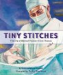 Tiny stitches : the life of medical pioneer Vivien Thomas