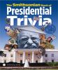 The Smithsonian book of presidential trivia