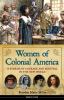 Women of Colonial America : 13 stories of courage and survival in the New World
