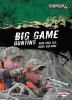 Big game hunting : bear, deer, elk, sheep, and more