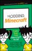 Modding Minecraft : build your own Minecraft mods!