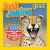 Just joking : 300 hilarious jokes, tricky tongue twisters, and ridiculous riddles.