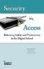 Security vs. access : balancing safety and productivity in the digital school