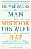 The man who mistook his wife for a hat and other clinical tales