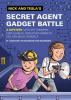 Nick and Tesla's secret agent gadget battle : a mystery with spy cameras, code wheels, and other gadgets you can build yourself