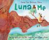 Luna & me : the true story of a girl who lived in a tree to save a forest