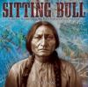 Sitting Bull : Lakota warrior and defender of his people