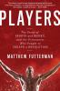 Players : the story of sports and money, and the visionaries who fought to create a revolution