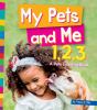 My pet and me 1, 2, 3 : a pets counting book