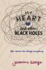 My Heart And Other Black Holes