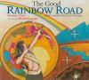 The good rainbow road = Rawa 'kashtyaa'tsi hiyaani : a Native American tale in Keres and English, followed by a translation into Spanish