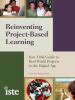 Reinventing project-based learning : your field guide to real-world projects in the digital age